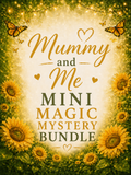 Mummy & Me Mini Magic Mystery Bundles